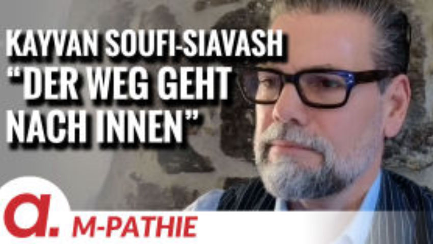 Kayvan Soufi-Siavash “Der Weg geht nach innen”